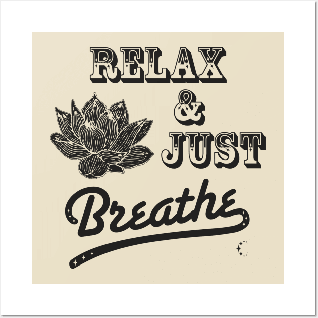 Relax & Just Breath | Lotus | Black Wall Art by ConstellationPublishing